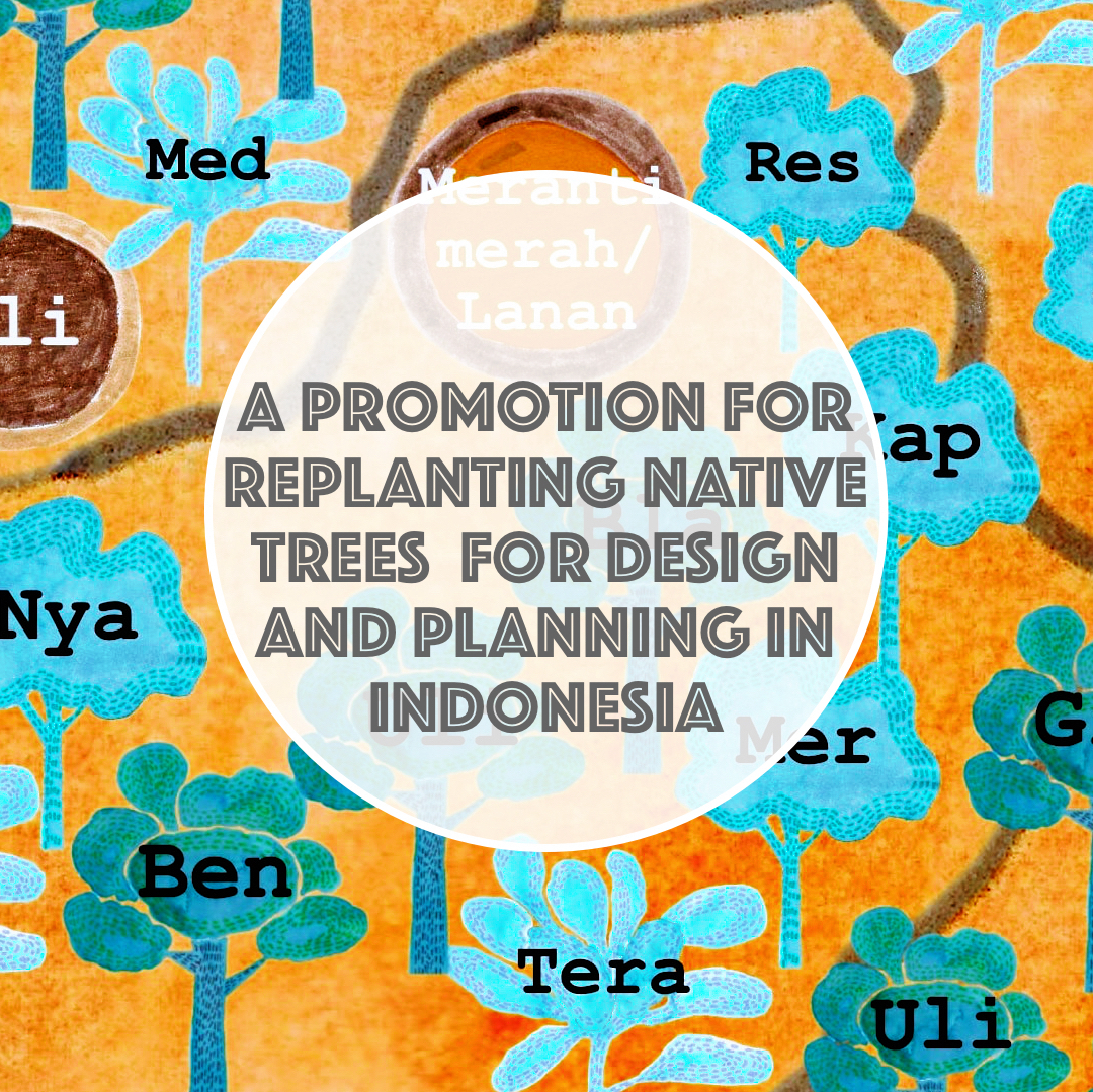 Infographic Maps on Native Hardwood Trees, A Promotion for Tree Replanting in Indonesia 